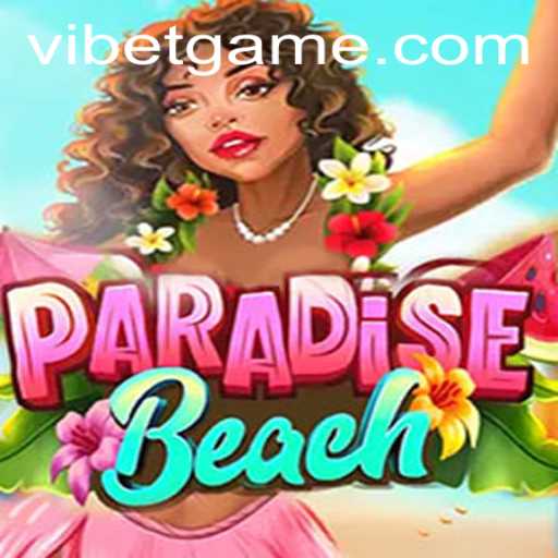 Discover the Ultimate Escape: ParadiseBeach and the Magic of VIBET